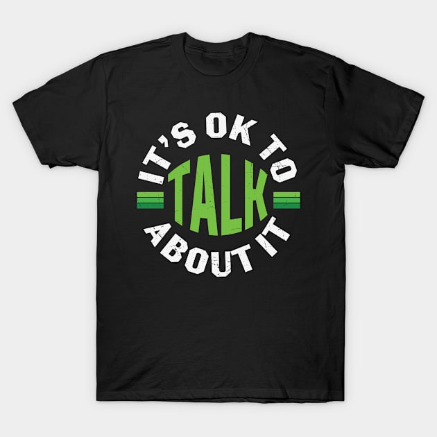 Its Ok To Talk About Mental Health T-Shirt by WoollyWonder